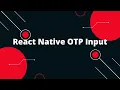React Native OTP Input React Native Tutorials