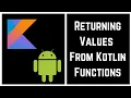 Kotlin Tutorial for Beginners - Returning Values From Kotlin Functions With Example