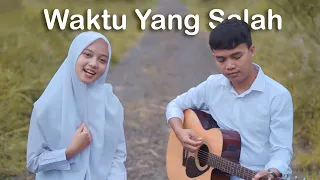 Download FIERSA BESARI ft TANTRI - WAKTU YANG SALAH (COVER KARIN \u0026 OGAN) MP3