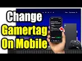 How To Change Xbox Gamertag On Mobile