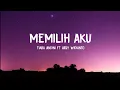MEMILIH AKU - Tiara Andini Ft Arsy Widianto // LIRIK VIDEO