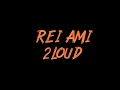 REI AMI - 2LOUD Instrumental