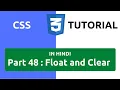 CSS Tutorial in Hindi Part 48 - CSS Float and Clear Float and Clear Property in CSS