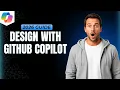 How To Get GitHub Copilot To Do Design For You Step By Step Guide