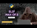 Write a program to find a maximum of three numbers Python full Course