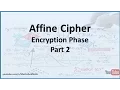 Affine Cipher Encryption Phase - Part 2
