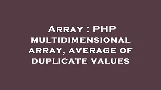 Array PHP multidimensional array average of duplicate values