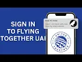 How to Sign in to Flying Together UAI