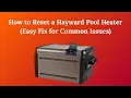 How to Reset a Hayward Pool Heater Easy Fix for Common Issues