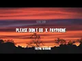Download Lagu PLEASE DON'T GO X PAYPHONE (Tiktok version +Slowed)Viral tiktok
