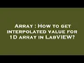 Array How to get interpolated value for 1D array in LabVIEW