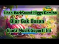 Cara Mengubah BackSound Higgs Domino No Root Versi Terbaru