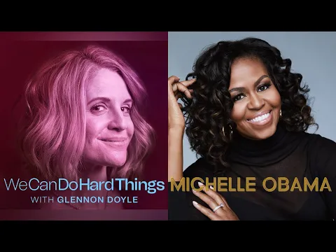 MICHELLE OBAMA! | We Can Do Hard Things with Glennon Doyle
