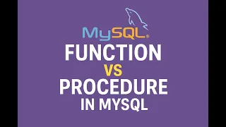 MySQL Function vs Stored Procedure In-Depth Explanation with Examples