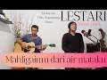COVER LESTARI mahligaimu dari air mataku AKUSTIK