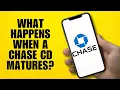 What Happens When a Chase CD Matures