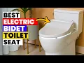 The 6 Best Electric Bidet Toilet Seat of 2026 Top 5 Electric Bidet Toilet Seats 2026