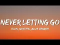 Alok, Gryffin, Julia Church - Never Letting Go (Lyrics)