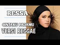 Lagu RESSA ARDILA | CINTAKU PADAMU | REGGAE