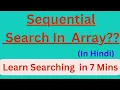Sequential Searching in Array