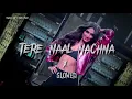 Tere Naal Nachna X SLOWED | ISHAN LOFI CREATION