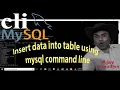 Insert Data Into Table Using Mysql Command Line Part-04 How to Inset Data In Table