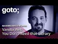 Vanilla Web You Don t Need that Library Maximiliano Firtman GOTO 2024