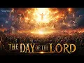 The Coming Day of the Lord Bible Prophecies That Will Soon Be Fulfilled