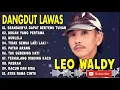 Lagu SEANDAINYA DAPAT BERTEMU TUHAN - LEO WALDY - Kumpulan Lagu Dangdut Lawas Terbaik-Full Album Original
