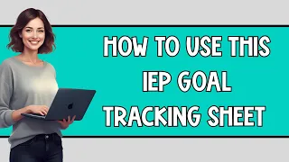 IEP Goal Tracker Instructions