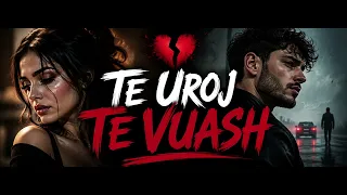 TE Uroj Te Vuash
