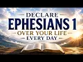 Pray This Ephesians 1 Declaration Over Your Life Today