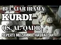 Lagu BELAJAR IRAMA KURDI QS  AL QADR SEPERTI MUZAMMIL HASBALLAH