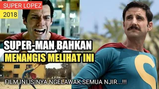 superman version is awesome super lopez 2018 movie storyline