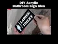 How to make acrylic bathroom signs DIY bathroom sign