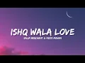Download Lagu Ishq wala Love - Salim Merchant, Neeti Mohan \u0026 Shekhar Ravjiani (Lyrics) | Lyrical Bam Hindi