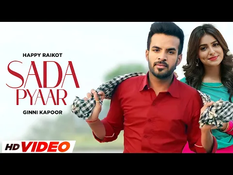 Download MP3 Sada Pyaar - (HD Video) | Happy Raikoti | Ginni Kapoor | New Punjabi Song 2024 | Speed Records