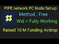 Run Pipe Network Node on WSL Easy Setup Guide