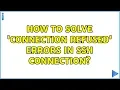 Ubuntu How to solve Connection refused errors in SSH connection