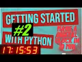 How to Make a Digital Clock using Python in 10 Minutes Python Getting Started with Python