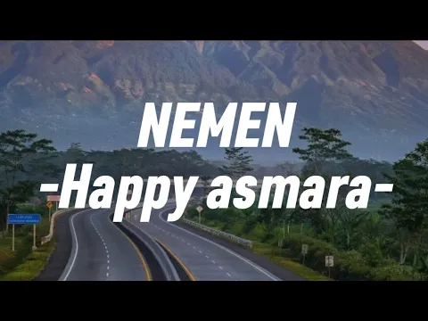 Download MP3 Nemen -Happy asmara (Lyrics)