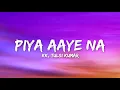 Lagu Piya Aaye Na (Lyrics) - KK, Tulsi Kumar | Aashiqui 2 |