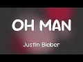 Download Lagu Justin Bieber - OH MAN  [Lyrics]
