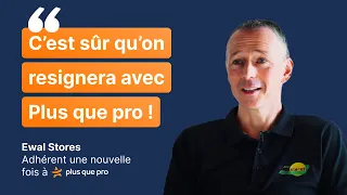 Adhérent Plus que PRO : EWAL STORES - 2eme renouvellement (2023)