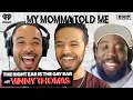 S5 Ep 7 The Right Ear is the Gay Ear with Vinny Thomas MY MOMMA TOLD ME