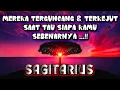 Lagu ⛔SAGITARIUS⛔Mereka Terguncang \u0026 Terkejut,Saat Tau Siapa Kamu Sebenarnya ‼️😱