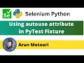 Using autouse attribute in PyTest fixture PyTest - Part 20