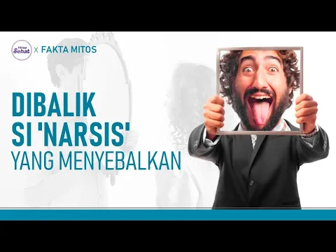 Mengenal Penyebab di Balik Sifat Narsisme