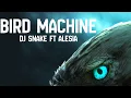 [1 HOUR LOOP] BIRD MACHINE - DJ SNAKE FT ALESIA