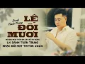 Download Lagu LỆ ĐÔI MƯƠI - mới đôi mươi thân em tay bế tay bồng l LK Danh Tuấn Trung Nhạc đời Hot Tiktok 2024